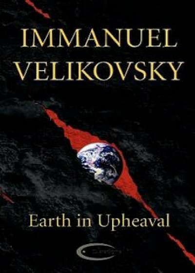 Earth in Upheaval, Paperback/Immanuel Velikovsky