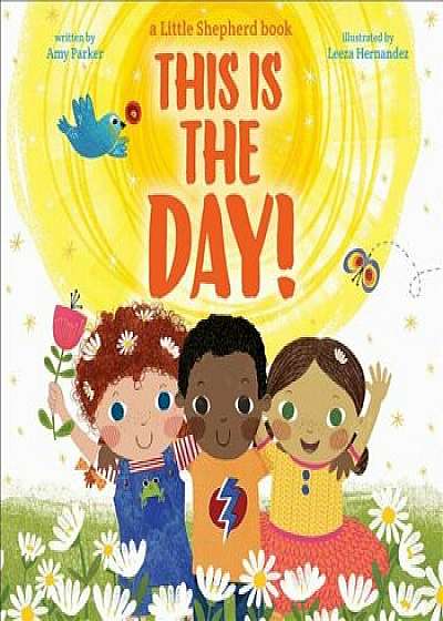 This Is the Day!, Hardcover/Amy Parker