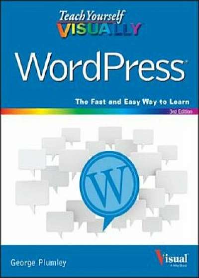 Teach Yourself Visually Wordpress, Paperback/George Plumley