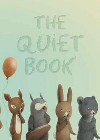 The Quiet Book, Hardcover/Deborah Underwood