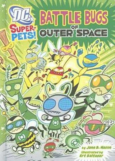 Battle Bugs of Outer Space, Paperback/Jane B. Mason