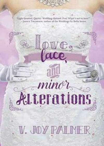 Love, Lace, and Minor Alterations, Paperback/V. Joy Palmer