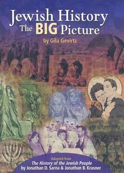 Jewish History: The Big Picture, Paperback/Gila Gevirtz