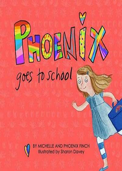 Phoenix Goes to School: A Story to Support Transgender and Gender Diverse Children, Hardcover/Michelle Finch