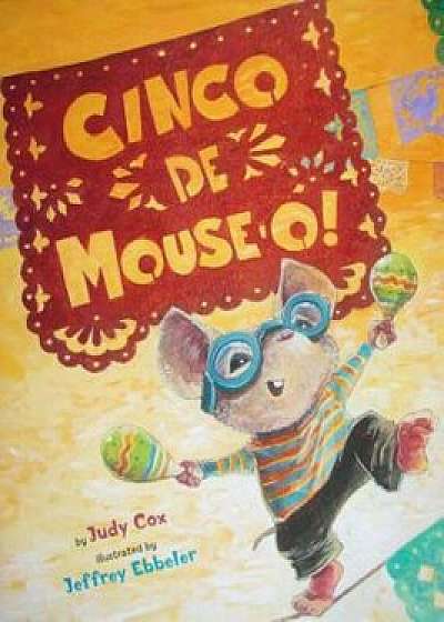 Cinco de Mouse-O!, Hardcover/Judy Cox