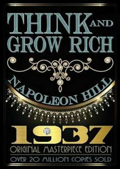 Think and Grow Rich: 1937 Original Masterpiece, Hardcover/Napoleon Hill