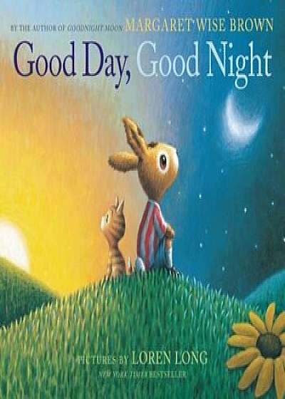 Good Day, Good Night, Hardcover/Margaret Wise Brown