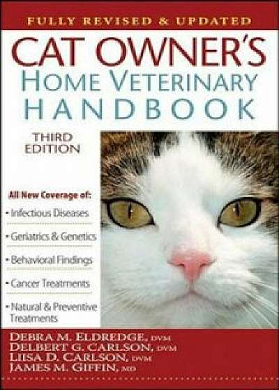 Cat Owner's Home Veterinary Handbook, Fully Revised and Updated, Paperback/Debra M. Eldredge