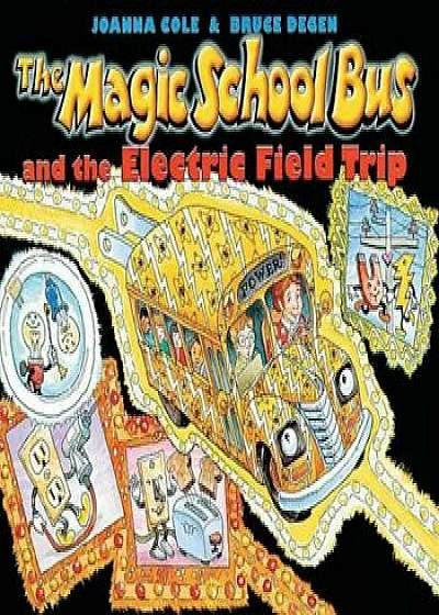 The Magic School Bus and the Electric Field Trip 'With ', Paperback/Joanna Cole