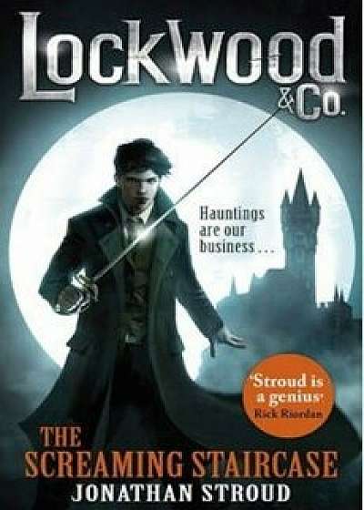 Lockwood & Co: The Screaming Staircase/Jonathan Stroud