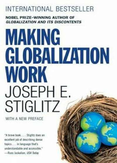 Making Globalization Work, Paperback/Joseph E. Stiglitz