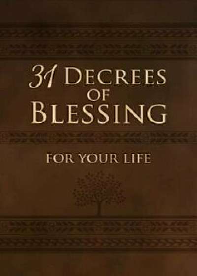 31 Decrees of Blessing for Your Life, Hardcover/Patricia King