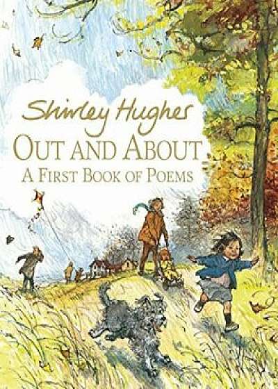 Out and About: A First Book of Poems, Hardcover/Shirley Hughes