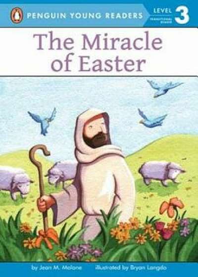 The Miracle of Easter, Paperback/Jean M. Malone