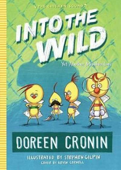 Into the Wild: Yet Another Misadventure, Hardcover/Doreen Cronin