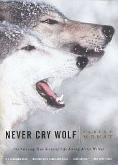 Never Cry Wolf, Paperback/Farley Mowat