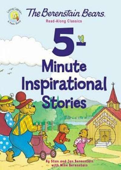 The Berenstain Bears 5-Minute Inspirational Stories: Read-Along Classics, Hardcover/Stan And Jan Berenstain W.
