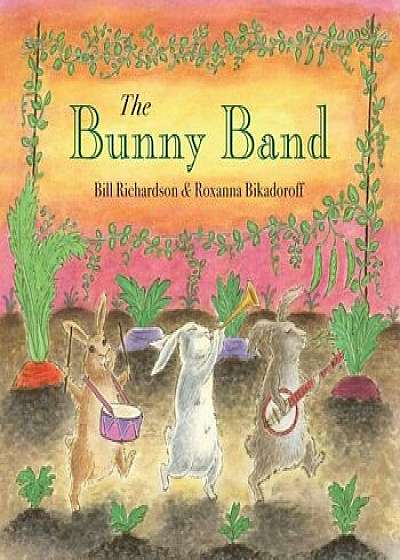 The Bunny Band, Hardcover/Bill Richardson