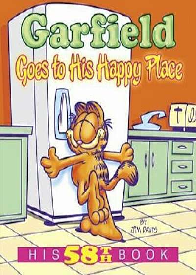 Garfield Goes to His Happy Place: His 58th Book, Paperback/Jim Davis
