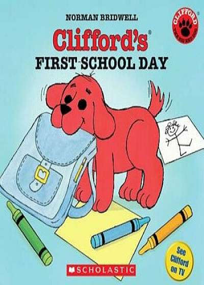 Clifford's First School Day, Paperback/Norman Bridwell
