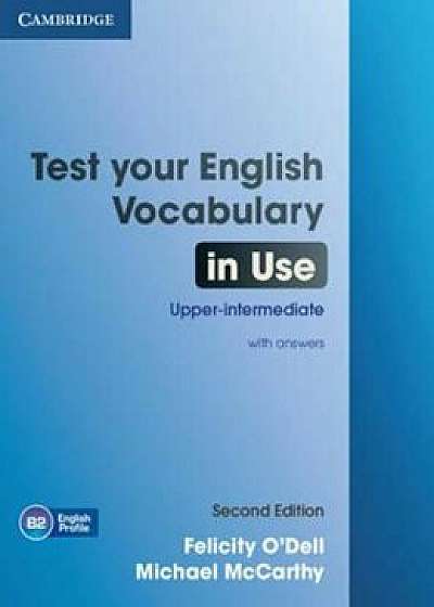 Test Your English Vocabulary in Use Upper-intermediate Book, Paperback/Felicity O'Dell