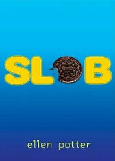 Slob, Hardcover/Ellen Potter
