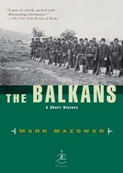 The Balkans: A Short History, Paperback/Mark Mazower