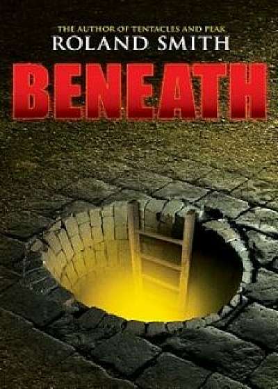 Beneath, Hardcover/Roland Smith