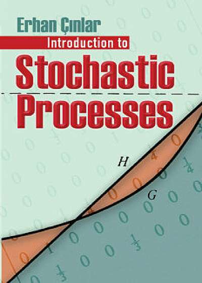 Introduction to Stochastic Processes, Paperback/Erhan Cinlar
