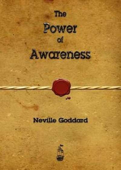 The Power of Awareness, Paperback/Neville Goddard