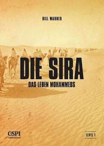 Die Sira: Das Leben Mohammeds, Paperback/Bill Warner