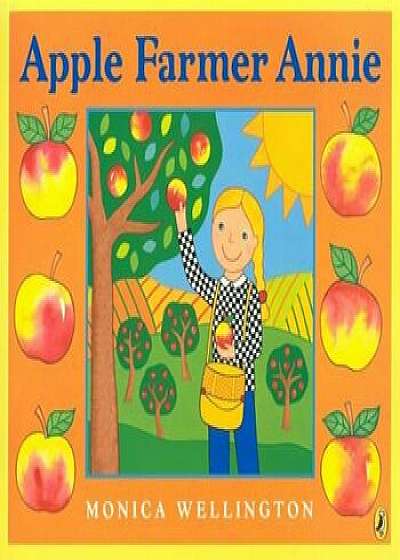Apple Farmer Annie, Paperback/Monica Wellington