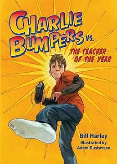 Charlie Bumpers vs. the Teacher of the Year, Paperback/Bill Harley