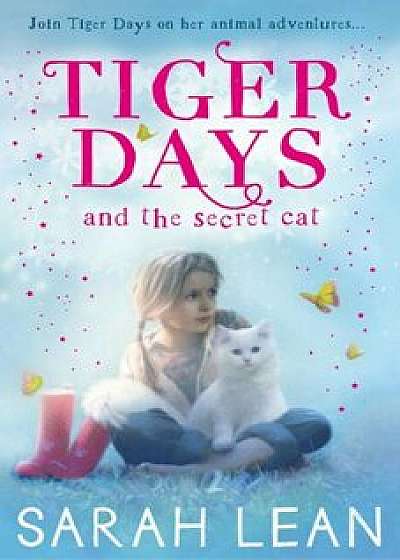 Tiger Days and the Secret Cat, Paperback/Sarah Lean