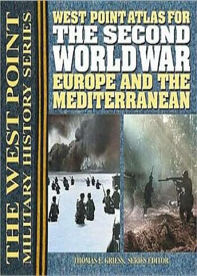 The Second World War: Europe and the Mediterrean Atlas, Paperback/Thomas E. Griess