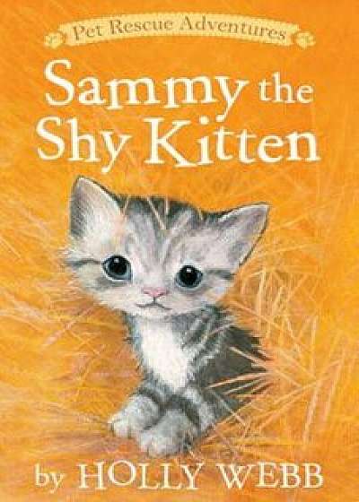 Sammy the Shy Kitten, Paperback/Holly Webb