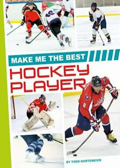 Make Me the Best Hockey Player, Hardcover/Sportszone