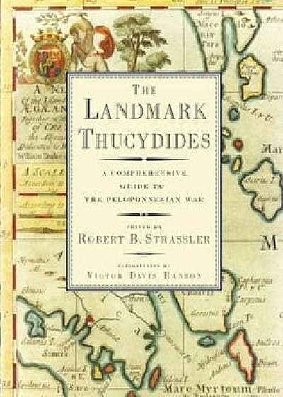 The Landmark Thucydides: A Comprehensive Guide to the Peloponnesian War, Hardcover/Victor Davis Hanson