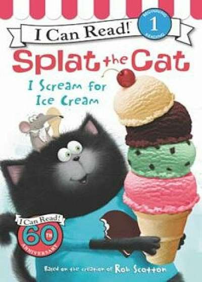 Splat the Cat: I Scream for Ice Cream, Paperback/Rob Scotton