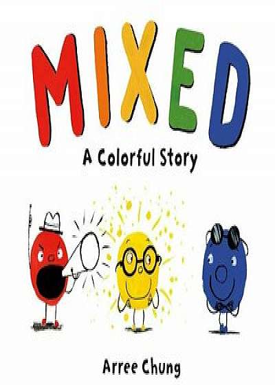 Mixed: A Colorful Story, Hardcover/Arree Chung