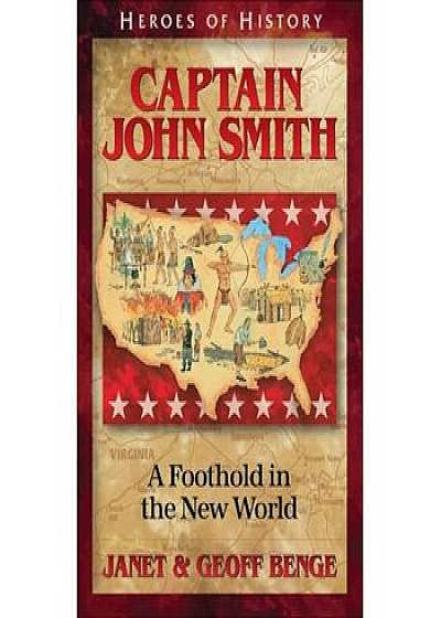 John Smith: A Foothold in the New World, Paperback/Janet Benge