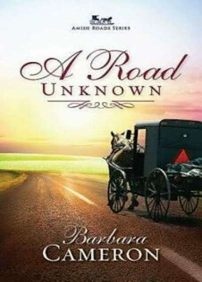 A Road Unknown, Paperback/Barbara Cameron