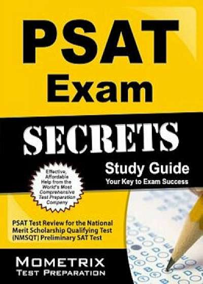 PSAT Exam Secrets Study Guide: PSAT Test Review for the National Merit Scholarship Qualifying Test (NMSQT) Preliminary SAT Test, Paperback/Mometrix Media