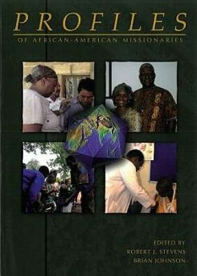 Profiles of African-American Missionaires, Paperback/Robert J. Stevens