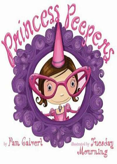 Princess Peepers, Paperback/Pam Calvert