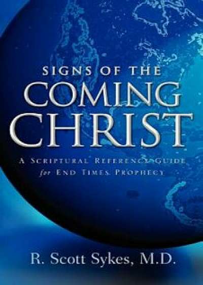 Coperta cărții Signs of the Coming Christ, Paperback/R. Scott Sykes