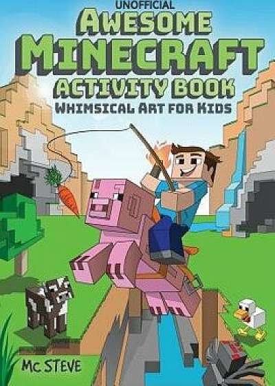 Awesome Minecraft Activity Book: Whimsical Art for Kids, Paperback/MC Steve