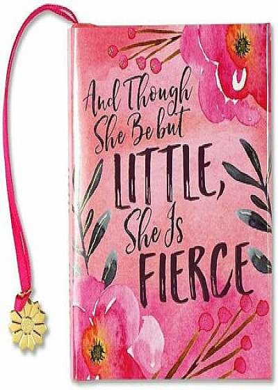 And Though She Be But Little, She Is Fierce (Mini Book), Paperback/Vicki Fischer