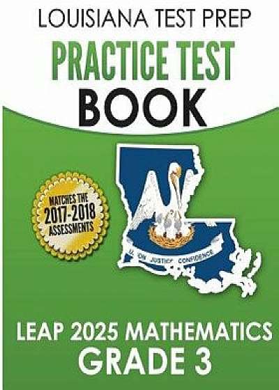 Louisiana Test Prep Practice Test Book Leap 2025 Mathematics Grade 3: Practice and Preparation for the Leap 2025 Tests, Paperback/Test Master Press Louisiana
