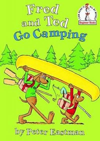 Fred and Ted Go Camping, Hardcover/Peter Anthony Eastman